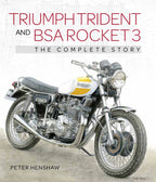 Triumph Trident and BSA Rocket 3 The Complete Story Book