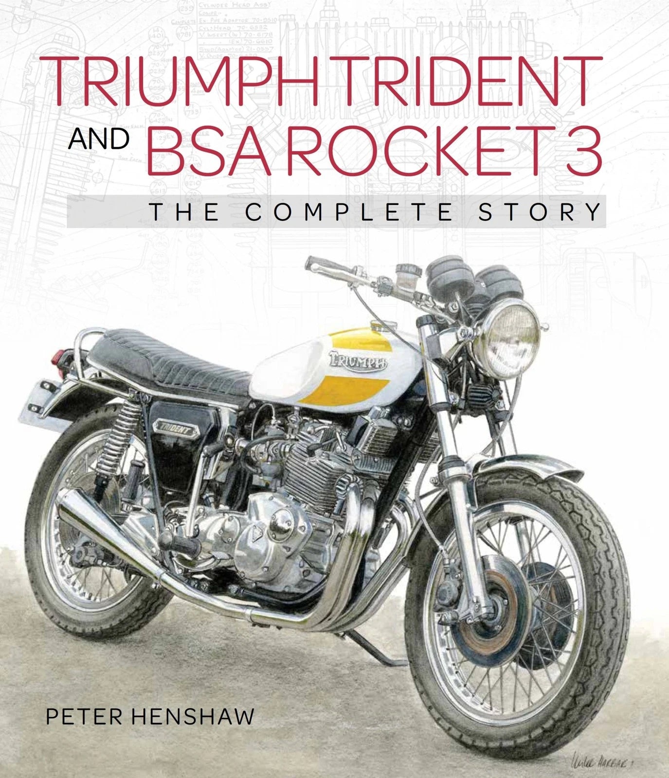 Triumph Trident and BSA Rocket 3 The Complete Story Book