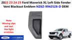 Set of 2 Left Side Fender Vent Blackout Emblems for Ford Maverick (2022–2025) NZ6Z9942528D