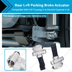 Parking Brake Actuator LH+RH for Audi Q7 SQ7 Porsche Cayenne VW Touareg (2007–2021)