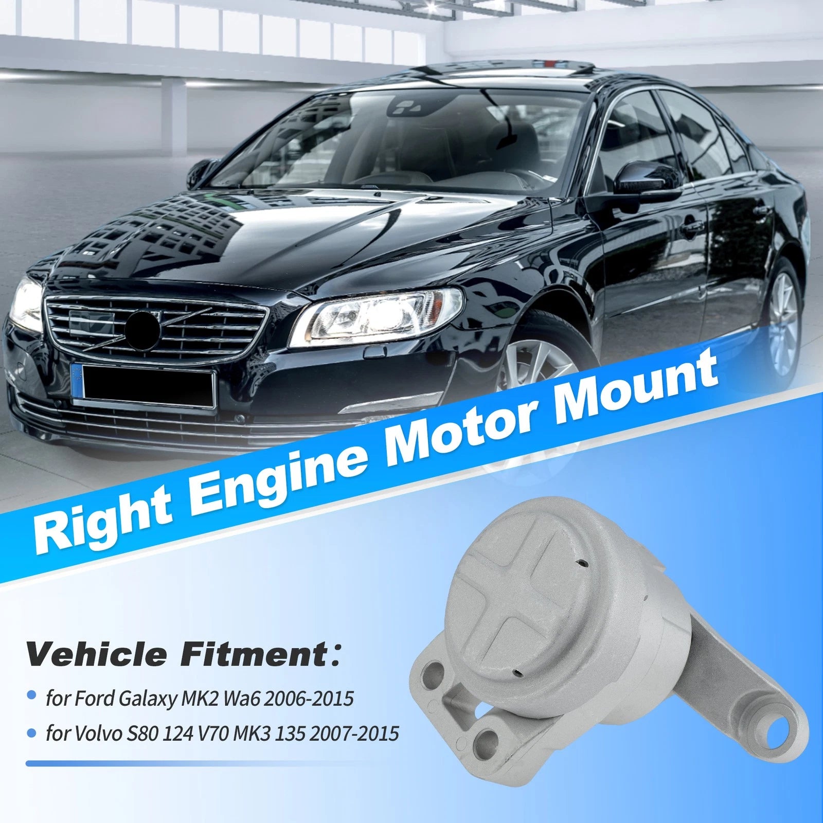 Right Engine Mount for Volvo S80 V70 MK3 (2007–2015) & Ford Galaxy MK2 (2007–2015)