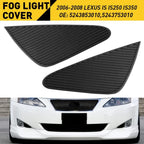 Fog Light Grille Cover Bezel for Lexus IS IS250 IS350 (2006–2008)