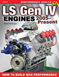 LS Engine Gen IV Build Max Performance Manual for Chevrolet (2005-Present)