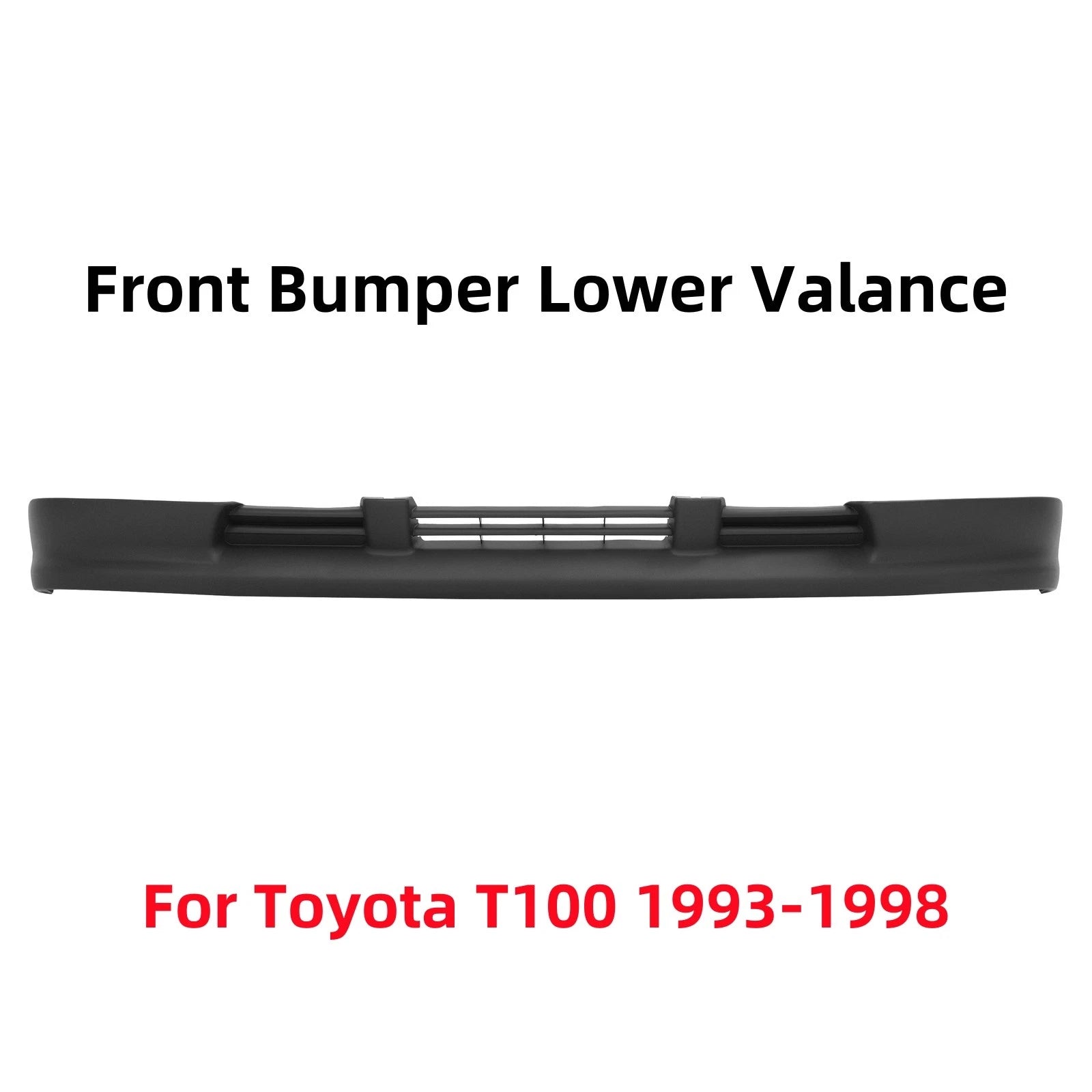 Front Bumper Lower Valance Air Deflector for Toyota T100 (1993–1998)