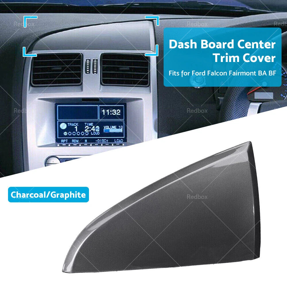 Dash Board Center Trim Cover for Ford Falcon BA BF (2002–2008)