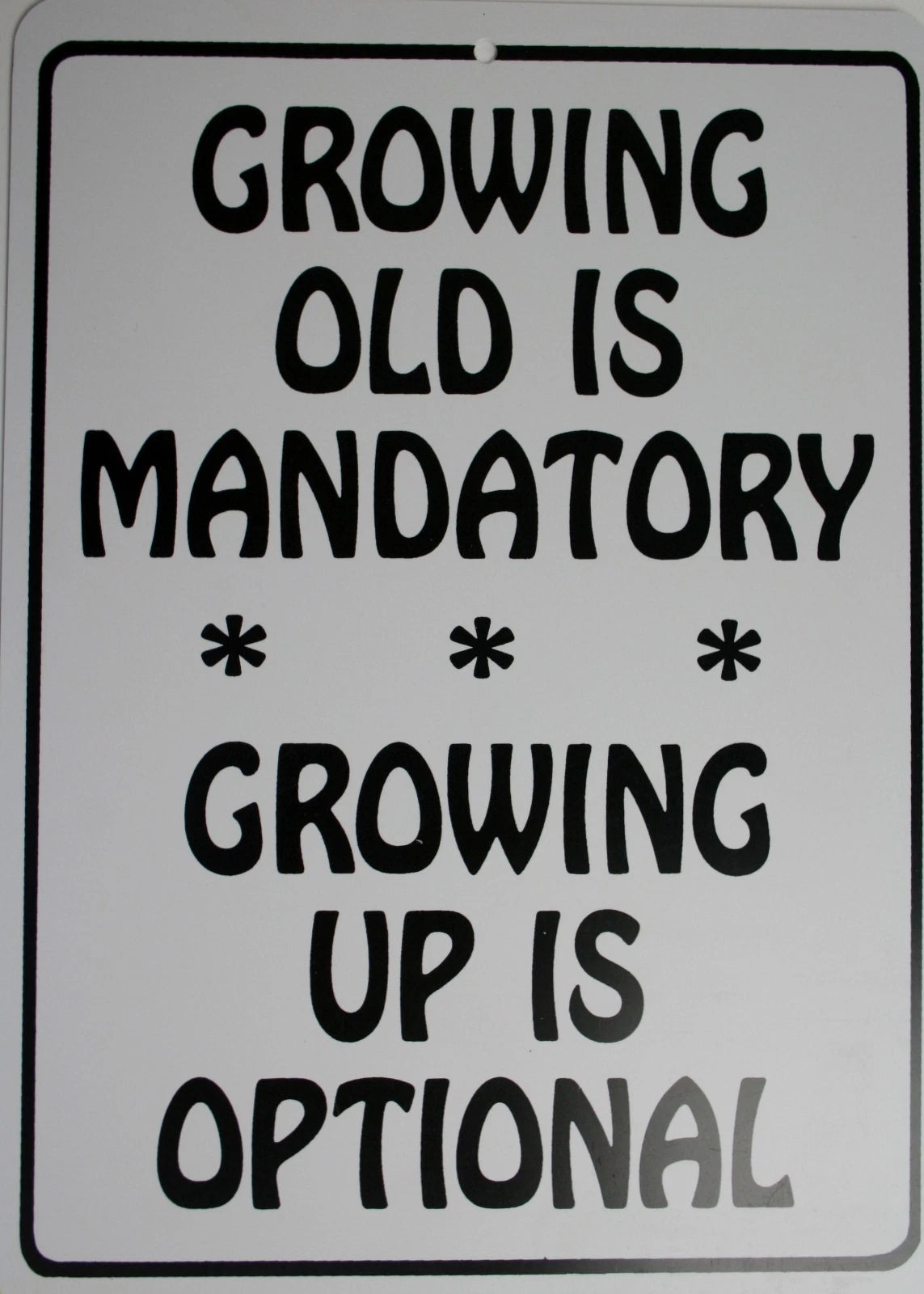 Growing Old is Mandatory Sign for Man Cave