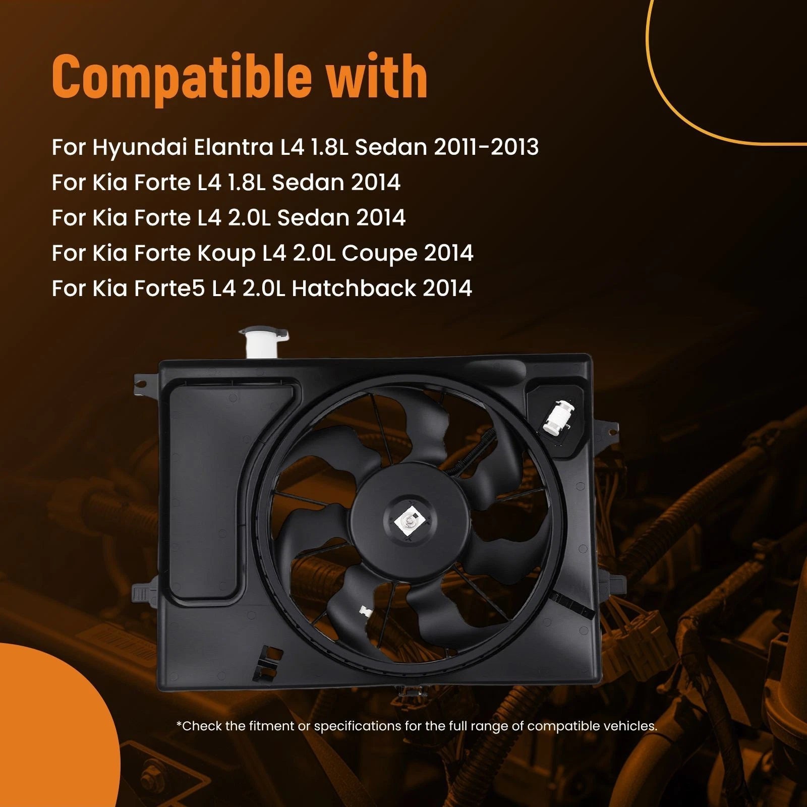 Cooling System Fan for Kia Forte Sedan/Koup 2.0L (2014) 253803X000 622580