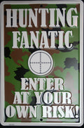 Hunting Fanatic Sign for Cabin Shop Man Cave (8x12)