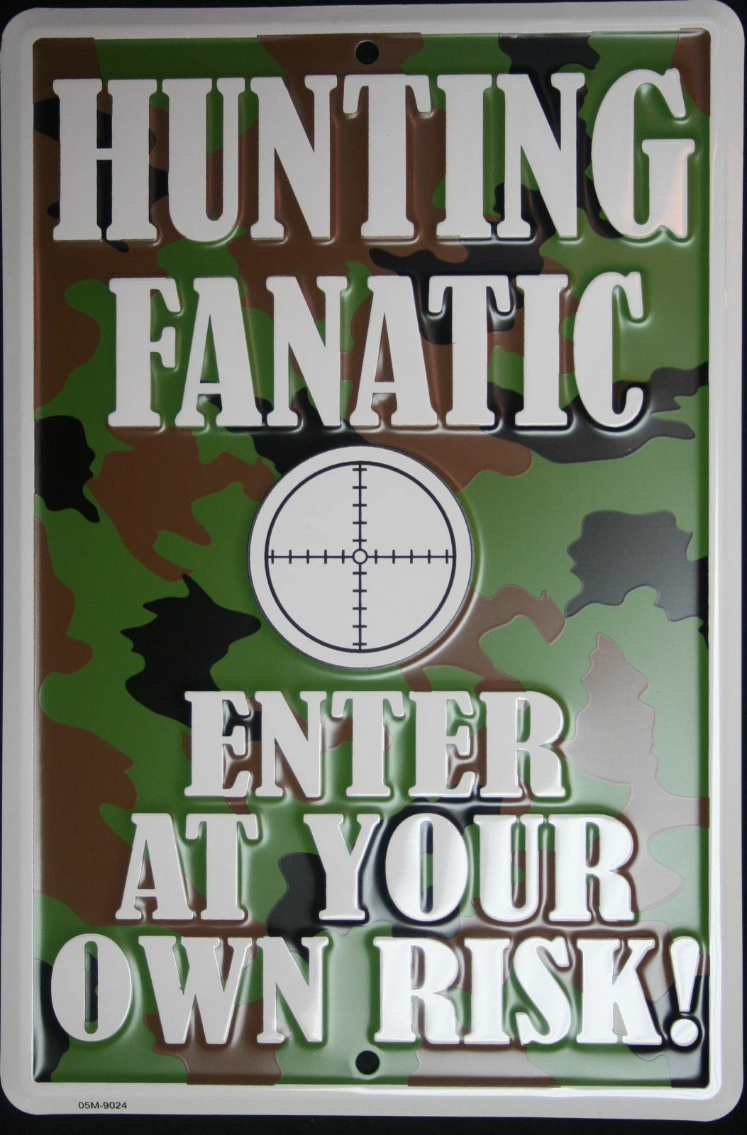Hunting Fanatic Sign for Cabin Shop Man Cave (8x12)
