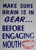 Funny Man Cave Sign - Make Sure Brain in Gear Before Engaging Mouth